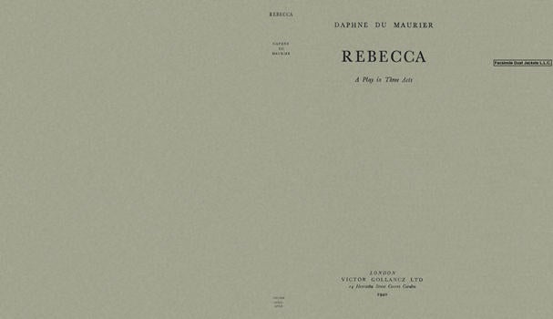 Item #1155 Rebecca, A Play in Three Acts. Daphne du Maurier