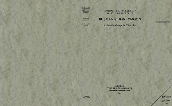 Item #45672 Busman's Honeymoon, A Detective Comedy in Three Acts. Dorothy L. Sayers, M. St. Clare Byrne.