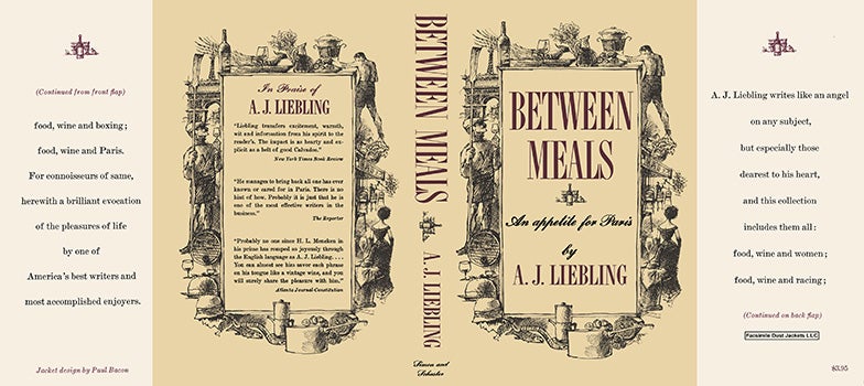 Item #46562 Between Meals, An Appetite for Paris. A. J. Liebling