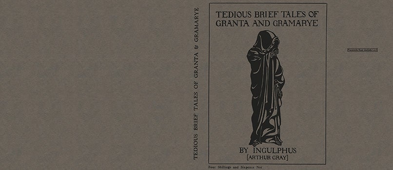 Item #48550 Tedious Brief Tales of Granta and Gramarye. Arthur Gray, Ingulphus.