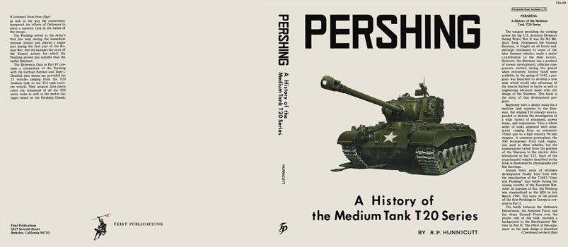 Item #49878 Pershing, A History of the Medium Tank T20 Series. R. P. Hunnicutt