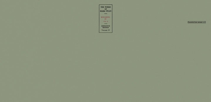 Item #50653 Works of Mark Twain, The Definitive Edition, The - Volume 04, Roughing It, Vol. II....