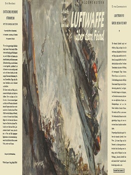 Luftwaffe uber dem Feind. E. Von Loewenstern.
