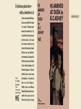 He Arrived at Dusk. R. C. Ashby.